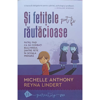 SI FETITELE POT FI RAUTACIOASE. PATRU PASI CA SA COMBATI BULLYINGUL DINTRE FETE IN SCOALA PRIMARA
