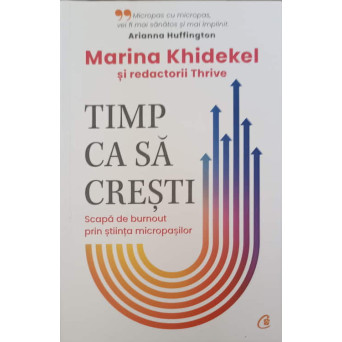 TIMP CA SA CRESTI. SCAPA DE BURNOUT PRIN STIINTA MICROPASILOR