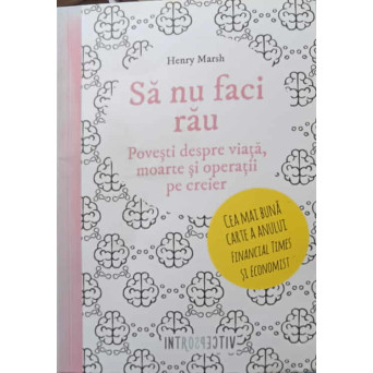 SA NU FACI RAU. POVESTI DESPRE VIATA, MOARTE SI OPERATII PE CREIER
