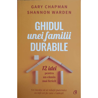 GHIDUL UNEI FAMILII DURABILE. 12 IDEI PENTRU UN CAMIN MAI FERICIT