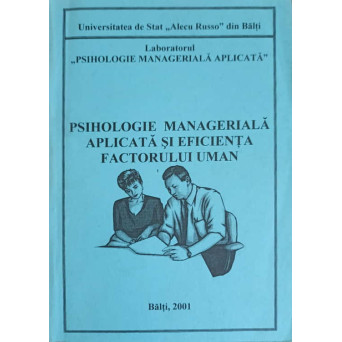 PSIHOLOGIE MANAGERIALA APLICATA SI EFICIENTA FACTORULUI UMAN