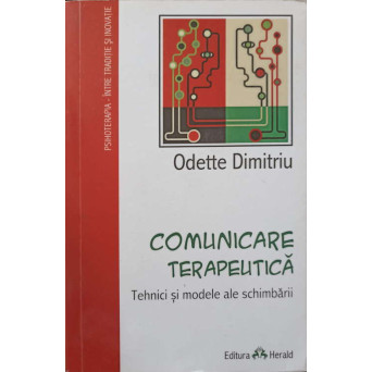 COMUNICAREA TERAPEUTICA. TEHNICI SI MODELE ALE SCHIMBARII