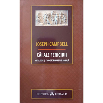 CAI ALE FERICIRII. MITOLOGIE SI TRANSFORMARE PERSONALA