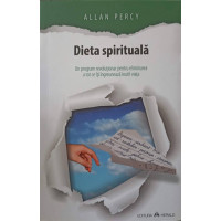 DIETA SPIRITUALA. UN PROGRAM REVOLUTIONAR PENTRU ELIMINAREA A TOT CE ITI INGREUNEAZA INUTIL VIATA DIETA SPIRITUALA. UN PROGRAM REVOLUTIONAR PENTRU ELIMINAREA A TOT CE ITI INGREUNEAZA INUTIL VIATA