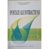 IPOSTAZE ALE INTERACTIUNII IPOSTAZE ALE INTERACTIUNII