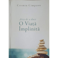 ARTA DE A DUCE O VIATA IMPLINITA ARTA DE A DUCE O VIATA IMPLINITA
