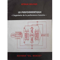 LA PERFORMANTIQUE. L'INGINERIE DE LA PERFORMANCE HUMAINE VOL.1 LES FONDEMENTS AXIOLOGIQUES, PRAXIOLOGIQUES ET PSYCHOLOGIQUES DE LA PERFORMANCE HUMAINE LA PERFORMANTIQUE. L'INGINERIE DE LA PERFORMANCE HUMAINE VOL.1 LES FONDEMENTS AXIOLOGIQUES, PRAXIOLOGIQUES ET PSYCHOLOGIQUES DE LA PERFORMANCE HUMAINE