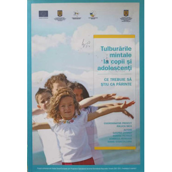 TULBURARILE MINTALE LA COPII SI ADOLESCENTI. CE TREBUIE SA STIU CA PARINTE