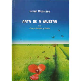 ARTA DE A MUSTRA SAU DESPRE LUMINA SI IUBIRE