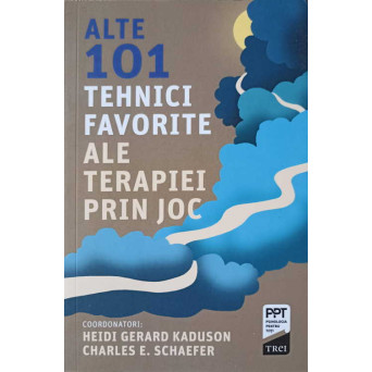 ALTE 101 TEHNICI FAVORITE ALE TERAPIEI PRIN JOC