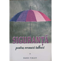 SIGURANTA PENTRU VREMURI TULBURI