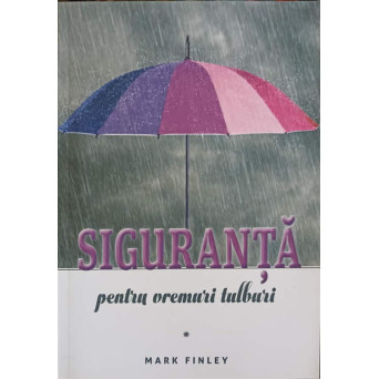 SIGURANTA PENTRU VREMURI TULBURI