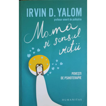 MAMA SI SENSUL VIETII. POVESTI DE PSIHOTERAPIE