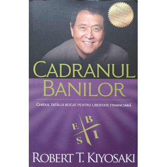 CADRANUL BANILOR. GHIDUL TATALUI BOGAT PENTRU LIBERTATE FINANCIARA