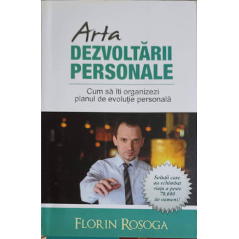 ARTA DEZVOLTARII PERSONALE. CUM SA ITI ORGANIZEZI PLANUL DE EVOLUTIE PERSONALA