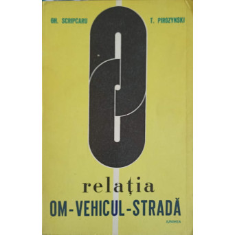 RELATIA OM-VEHICUL-STRADA. ELEMENTE DE MEDICINA SI PSIHOLOGIE ALE TRAFICULUI RUTIER