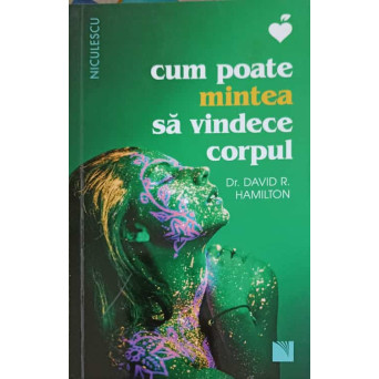 CUM POATE MINTEA SA VINDECE CORPUL