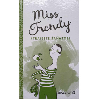 MISS TRENDY. TRAIESTE SANATOS!