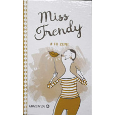MISS TRENDY. FII ZEN!