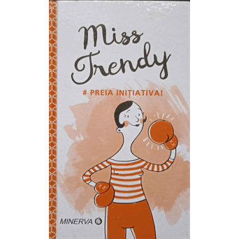 MISS TRENDY. PREIA INITIATIVA!