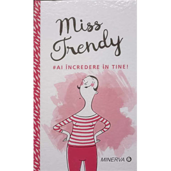 MISS TRENDY. AI INCREDERE IN TINE!