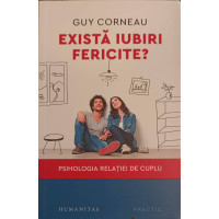 EXISTA IUBIRI FERICIRE? PSIHOLOGIA RELATIEI DE CUPLU EXISTA IUBIRI FERICIRE? PSIHOLOGIA RELATIEI DE CUPLU