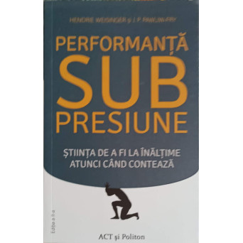 PERFORMANTA SUB PRESIUNE. STIINTA DE A FI LA INALTIME ATUNCI CAND CONTEAZA