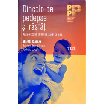 DINCOLO DE PEDEPSE SI RASFAT. AJUTA-TI COPILUL SA DEVINA STAPAN PE SINE