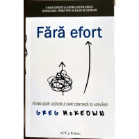 FARA EFORT. FA MAU USOR LUCRURILE CARE CONTEAZA CU ADEVARAT FARA EFORT. FA MAU USOR LUCRURILE CARE CONTEAZA CU ADEVARAT