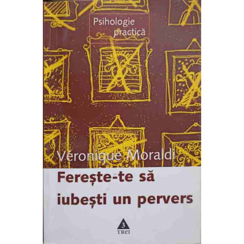FERESTE-TE SA IUBESTI UN PERVERS