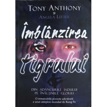 IMBLANZIREA TIGRULUI DIN ADANCURILE IADULUI PE INALTIMILE GLORIEI