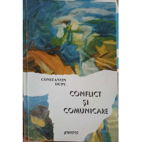 CONFLICT SI COMUNICARE. CONSIDERATII DESPRE CONFLICT CONFLICT SI COMUNICARE. CONSIDERATII DESPRE CONFLICT