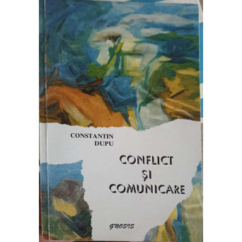 CONFLICT SI COMUNICARE. CONSIDERATII DESPRE CONFLICT