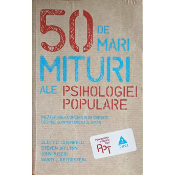50 DE MARI MITURI ALE PSIHOLOGIEI POPULARE