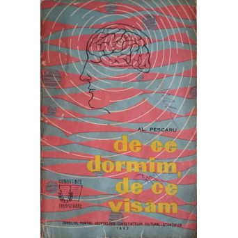 DE CE DORMIM, DE CE VISAM
