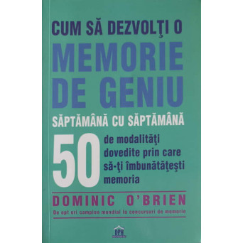 CUM SA DEZVOLTI O MEMORIE DE GENIU SAPTAMANA CU SAPTAMANA