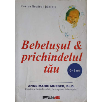 BEBELUSUL & PRICHINDELUL TAU. 0-3 ANI