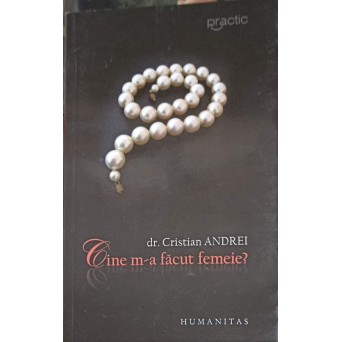 CINE M-A FACUT FEMEIE?