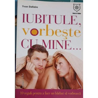 IUBITULE, VORBESTE CU MINE