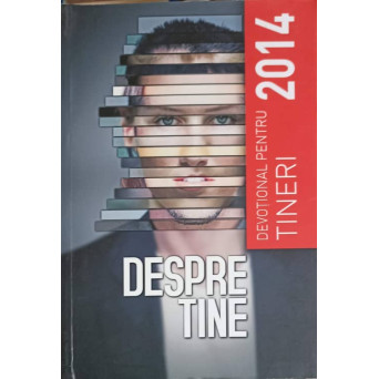 DESPRE TINE. DEVOTIONAL PENTRU TINERI