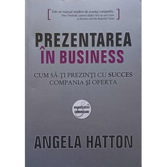 PREZENTAREA IN BUSINESS. CUM SA-TI PREZINTI CU SUCCES COMPANIA SI OFERTA