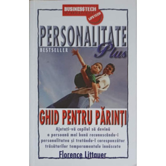 PERSONALITATE PLUS. GHID PENTRU PARINTI
