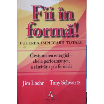FII IN FORMA! PUTEREA IMPLICARII TOTALE