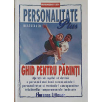 PERSONALITATE PLUS. GHID PENTRU PARINTI PERSONALITATE PLUS. GHID PENTRU PARINTI