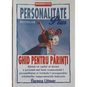 PERSONALITATE PLUS. GHID PENTRU PARINTI