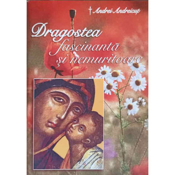 DRAGOSTEA FASCINANTA SI NEMURITOARE