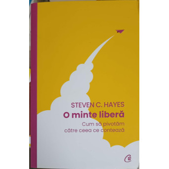 O MINTE LIBERA. CUM SA PIVOTAM CATRE CEEA CE CONTEAZA