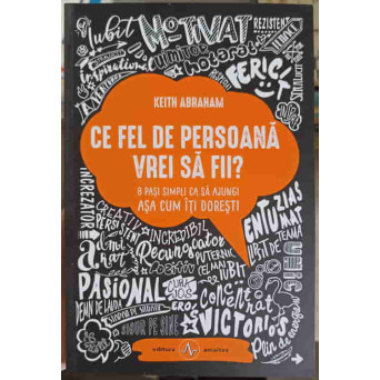CE FEL DE PERSOANA VREI SA FII?