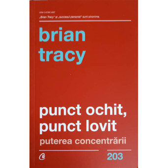 PUNCT OCHIT, PUNCT LOVIT. PUTEREA CONCENTRARII