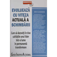 EVOLUEAZA CU VITEZA ACTUALA A SCHIMBARII EVOLUEAZA CU VITEZA ACTUALA A SCHIMBARII